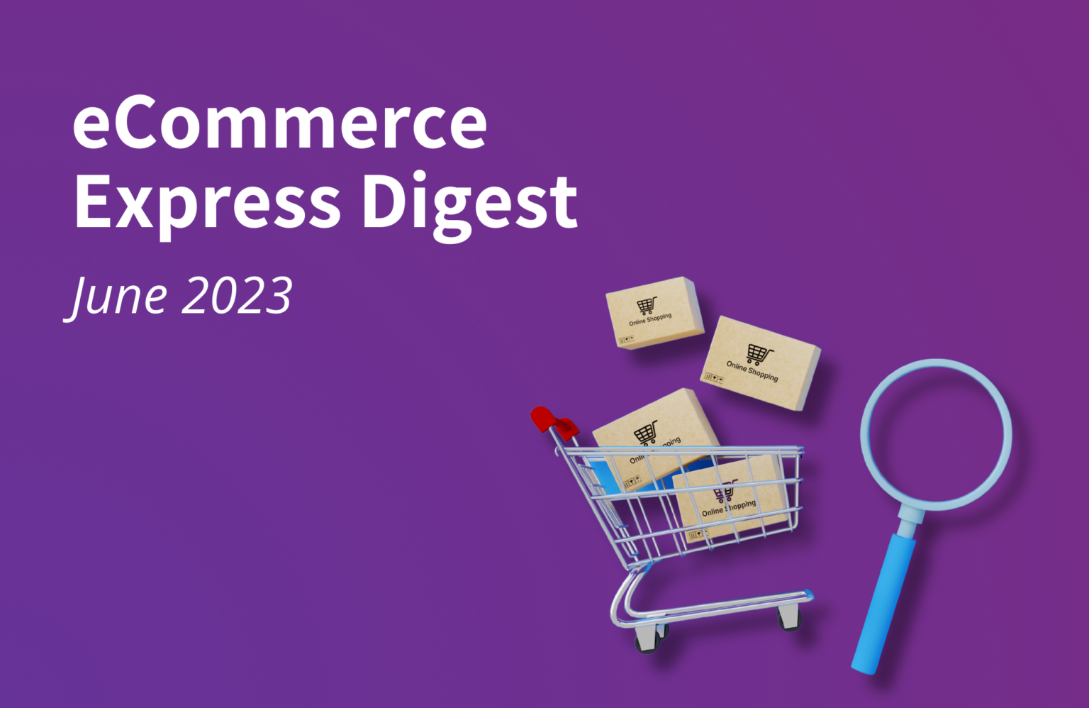 ecommerce-express-digest-june-2023-megantic