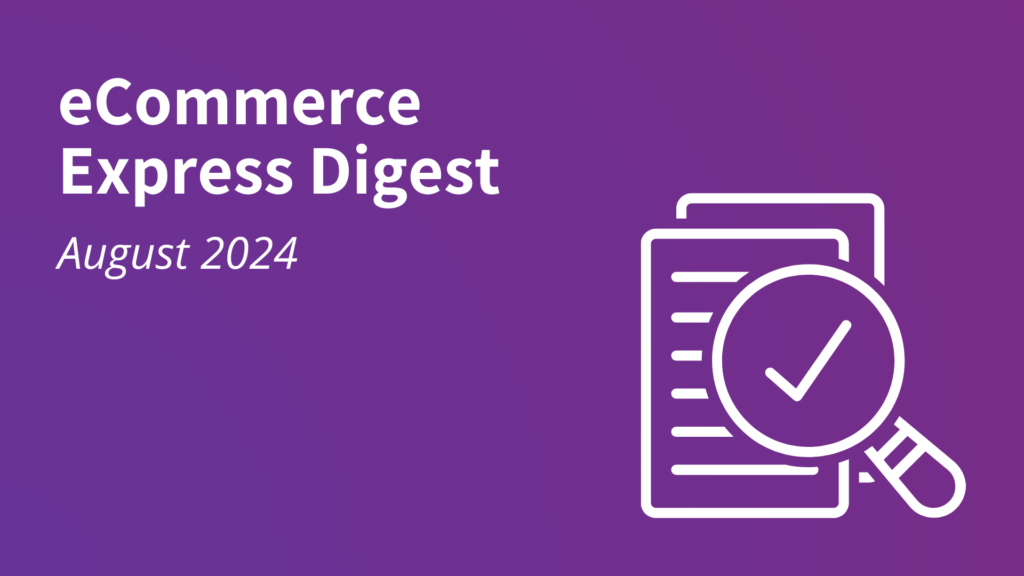 eCommerce Express Digest - August 2024