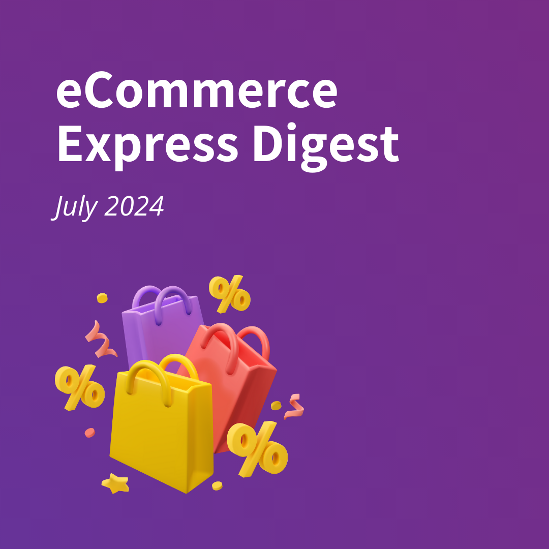 eCommerce Express Digest - July 2024 Square